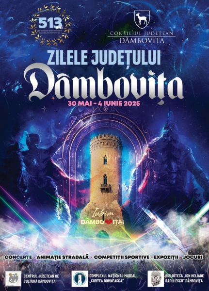  ZILELE JUDEȚULUI DÂMBOVIȚA  30 Mai - 4 Iunie