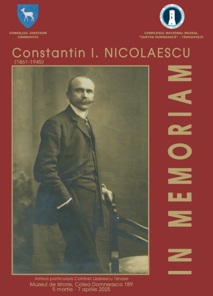  „In Memoriam: Constantin I. Nicolaescu (1861-1945)” Expoziție temporară la Muzeul de Istorie