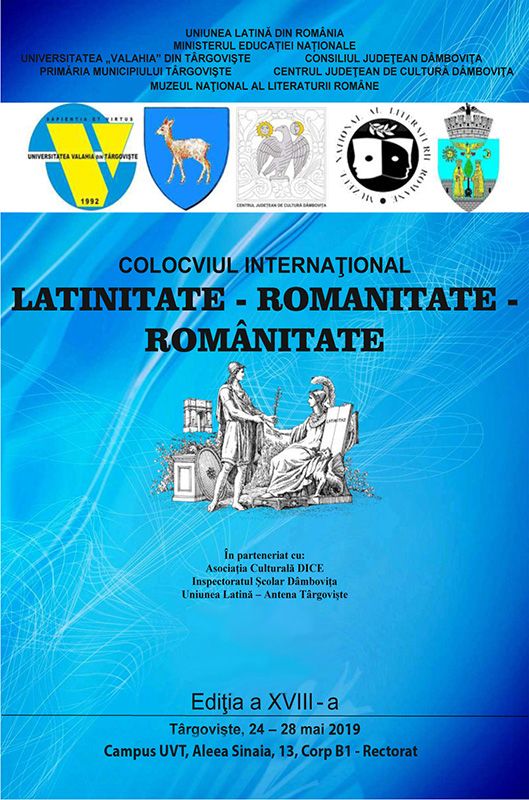  În perioada 24-28 mai 2019 are loc cea de-a XVIII-a ediție a Colocviului Internațional „Latinitate - romanitate - românitate”