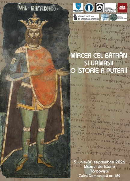  „Mircea cel Bătrân și urmașii, o istorie a puterii” - Expoziție temporară organizată la Muzeul de Istorie