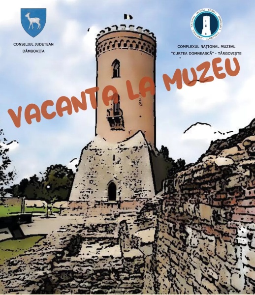  „VACANŢA LA MUZEU” 2026 - ATELIERE EDUCATIVE ȘI ATRACTIVE ORGANIZATE LA COMPLEXUL NAȚIONAL MUZEAL „CURTEA DOMNEASCĂ” TÂRGOVIȘTE
